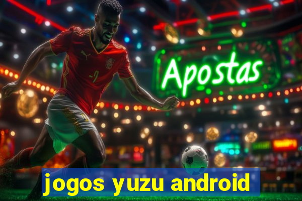 jogos yuzu android