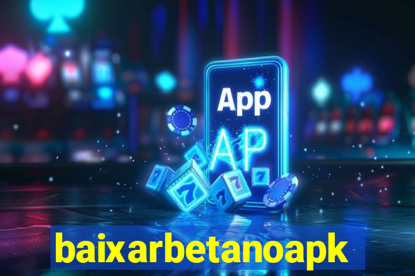 baixarbetanoapk