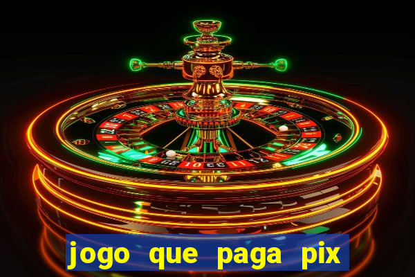 jogo que paga pix de verdade