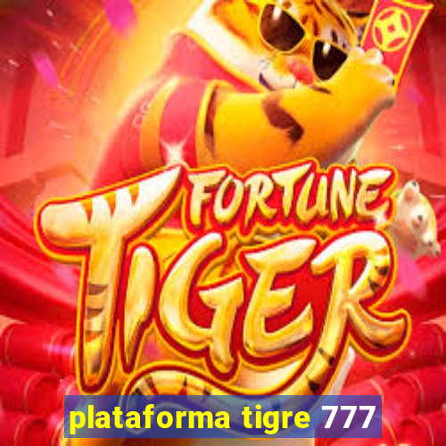 plataforma tigre 777