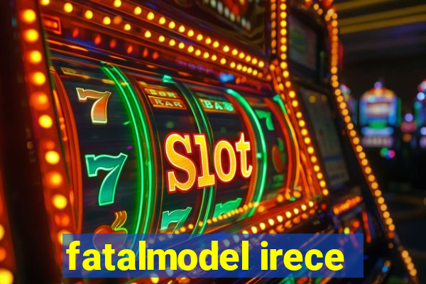 fatalmodel irece