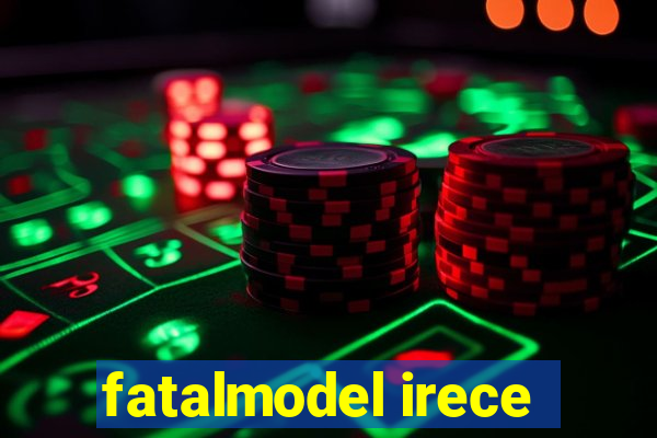 fatalmodel irece