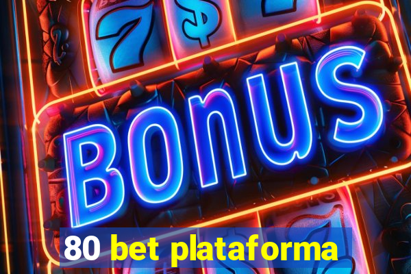 80 bet plataforma