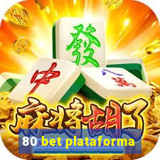 80 bet plataforma