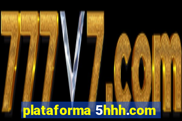 plataforma 5hhh.com