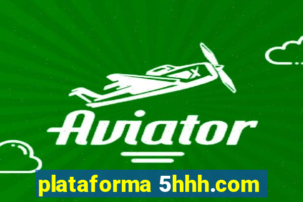 plataforma 5hhh.com