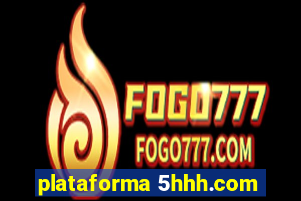 plataforma 5hhh.com