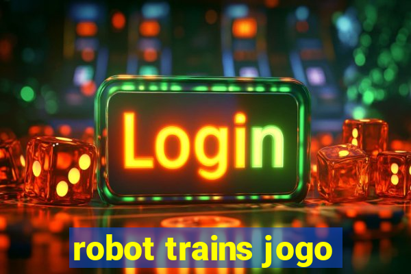 robot trains jogo