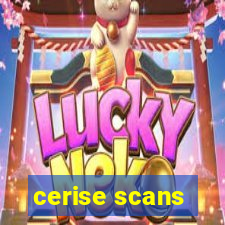 cerise scans