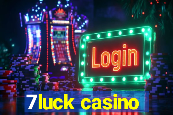 7luck casino