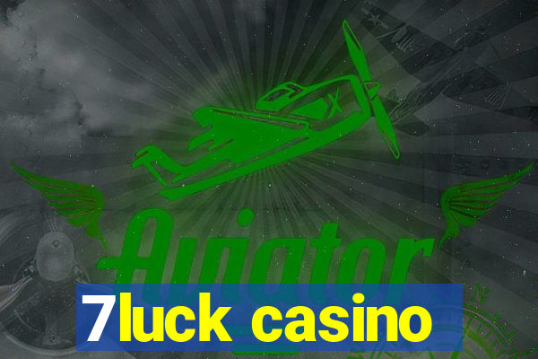 7luck casino