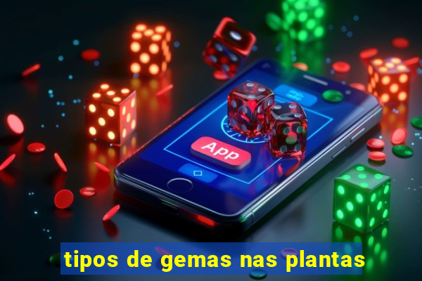 tipos de gemas nas plantas