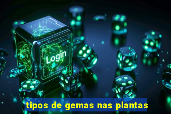 tipos de gemas nas plantas