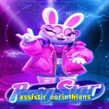 assistir corinthians ao vivo multicanais