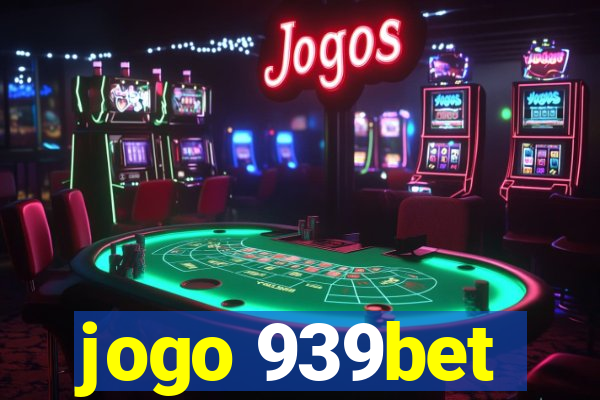 jogo 939bet