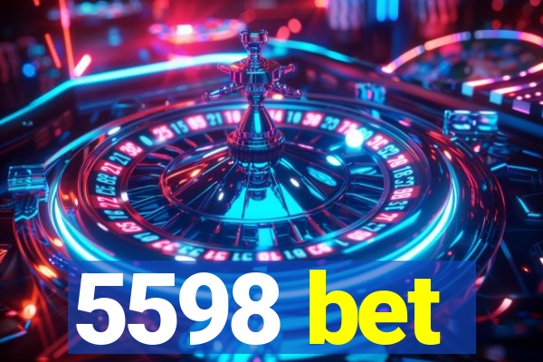 5598 bet