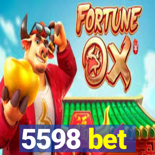 5598 bet