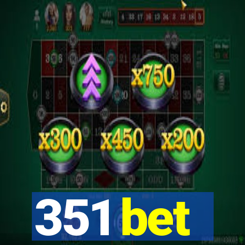 351 bet