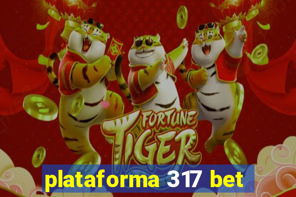 plataforma 317 bet