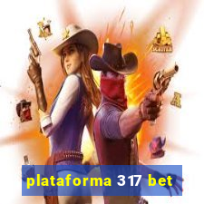 plataforma 317 bet