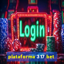 plataforma 317 bet