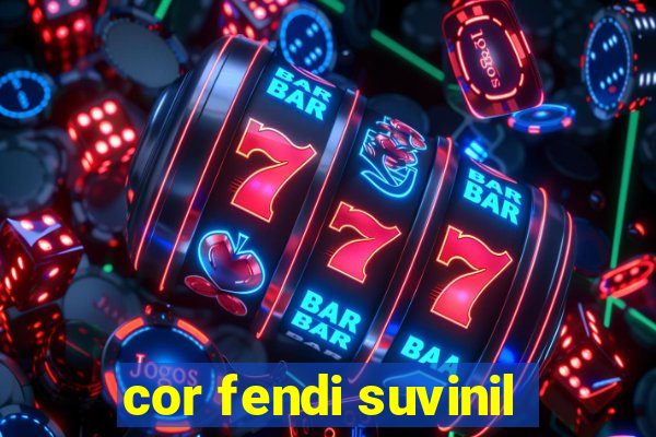 cor fendi suvinil