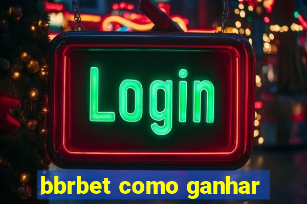 bbrbet como ganhar