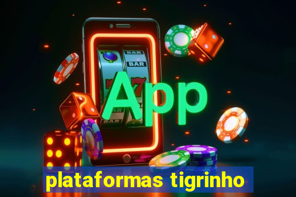 plataformas tigrinho