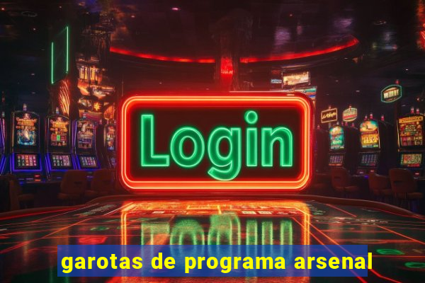 garotas de programa arsenal