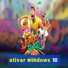 ativar windows 10