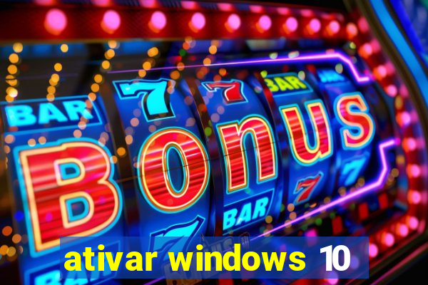 ativar windows 10