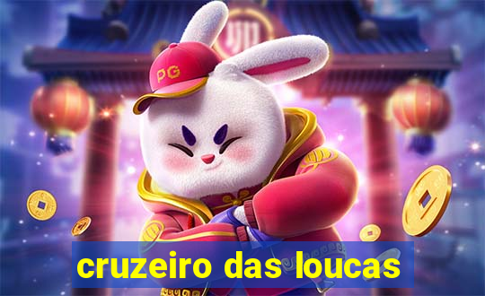 cruzeiro das loucas