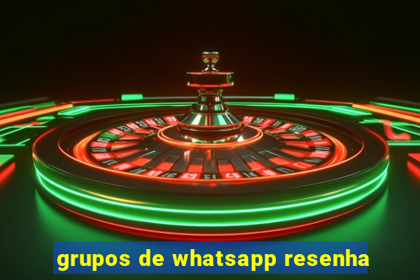 grupos de whatsapp resenha