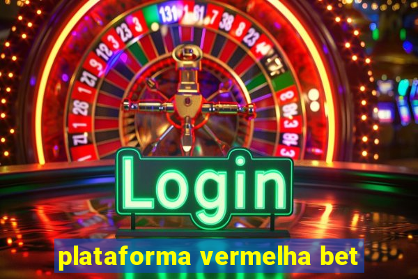 plataforma vermelha bet