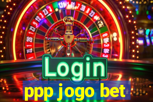 ppp jogo bet