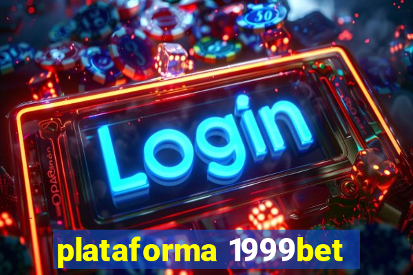 plataforma 1999bet