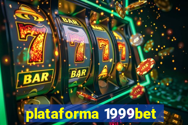 plataforma 1999bet