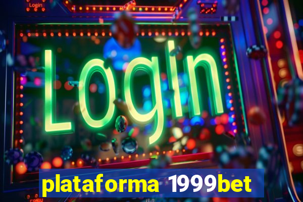 plataforma 1999bet