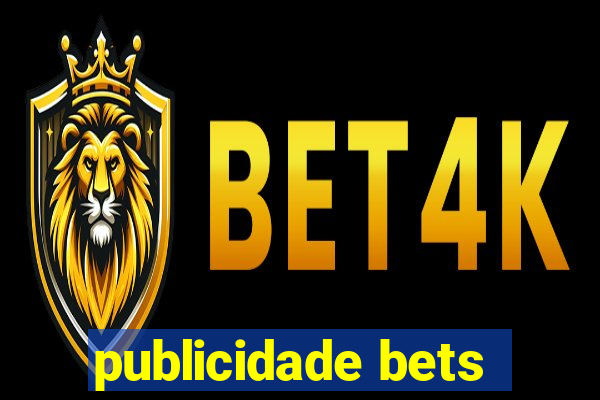 publicidade bets