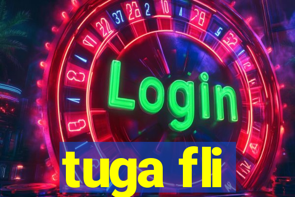 tuga fli