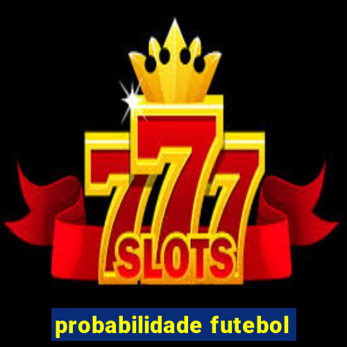 probabilidade futebol