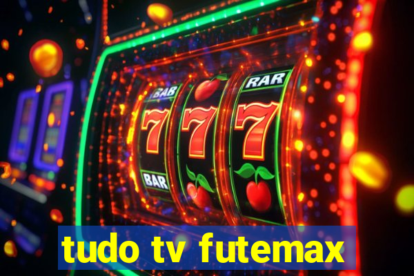 tudo tv futemax