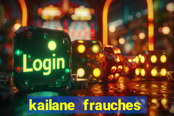 kailane frauches tem filhos