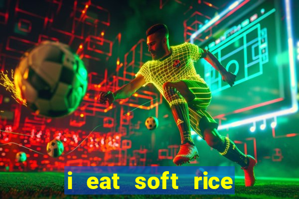 i eat soft rice in another world hentai