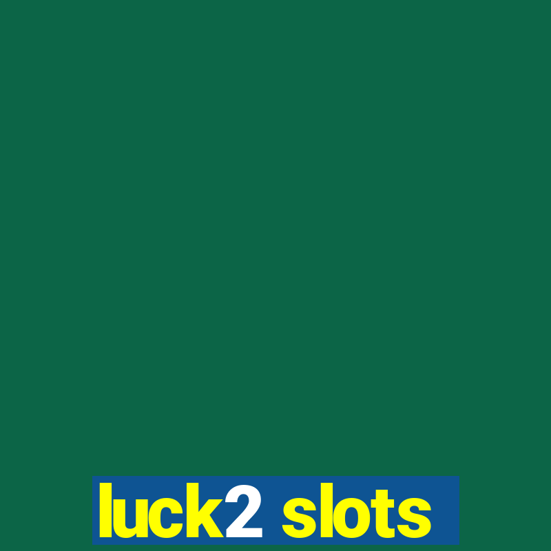 luck2 slots