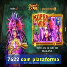 7622 com plataforma