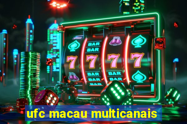 ufc macau multicanais