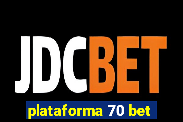 plataforma 70 bet