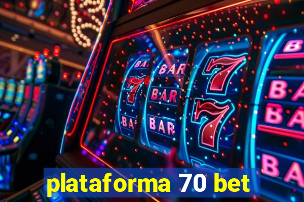 plataforma 70 bet