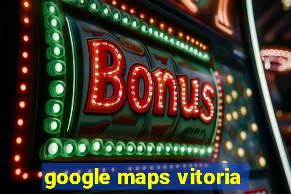 google maps vitoria